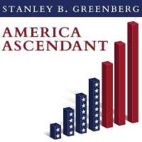 America Ascendant : A Revolutionary Nation's Path to Addressing Its Deepest Problems and Leading the 21st Century （Library）