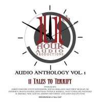 11th Hour Audio Productions Audio Anthology, Vol. 1 : 11 Tales to Terrify （Adapted）