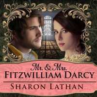 Mr. & Mrs. Fitzwilliam Darcy : Two Shall Become One (Darcy Saga)