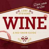 Wine : A No-snob Guide: Drink Outside the Box （MP3 UNA）