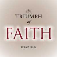 The Triumph of Faith Lib/E : Why the World Is More Religious than Ever （Library）