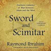 Sword and Scimitar : Fourteen Centuries of War between Islam and the West