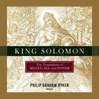 King Solomon Lib/E : The Temptations of Money, Sex, and Power