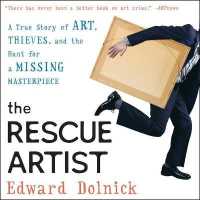 The Rescue Artist : A True Story of Art, Thieves, and the Hunt for a Missing Masterpiece （MP3 UNA）