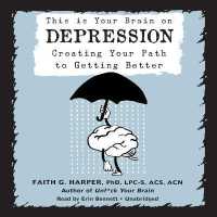 This Is Your Brain on Depression : Creating Your Path to Getting Better