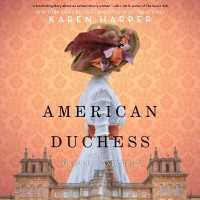 American Duchess : A Novel of Consuelo Vanderbilt