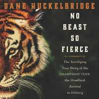 No Beast So Fierce : The Terrifying True Story of the Champawat Tiger, the Deadliest Animal in History （MP3 UNA）
