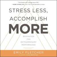 Stress Less, Accomplish More : Meditation for Extraordinary Performance