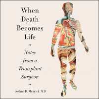 When Death Becomes Life : Notes from a Transplant Surgeon