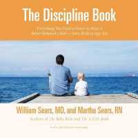 The Discipline Book : Everything You Need to Know to Have a Better-Behaved Child-From Birth to Age Ten (Sears Parenting Library)