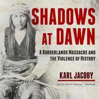 Shadows at Dawn : A Borderlands Massacre and the Violence of History （Library）