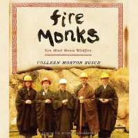 Fire Monks : Zen Mind Meets Wildfire