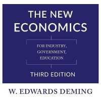 The New Economics, Third Edition Lib/E : For Industry, Government, Education （Library）