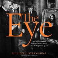 The Eye : An Insider's Memoir of Masterpieces, Money, and the Magnetism of Art