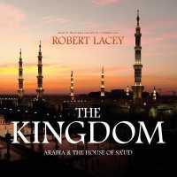 The Kingdom : Arabia and the House of Saud