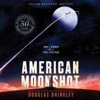 American Moonshot : John F. Kennedy and the Great Space Race （Library, Young Readers'）