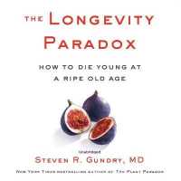 The Longevity Paradox : How to Die Young at a Ripe Old Age