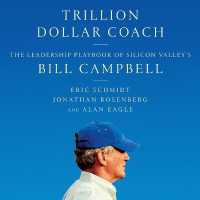Trillion Dollar Coach : The Leadership Playbook of Silicon Valley's Bill Campbell （Library）