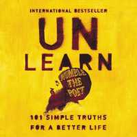 Unlearn : 101 Simple Truths for a Better Life （Library）