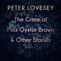 The Crime of Miss Oyster Brown, and Other Stories Lib/E （Library）