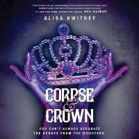 Corpse & Crown (Cadaver & Queen Series, 2) （Library）