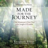 Made for the Journey : One Missionary's First Year in the Jungles of Ecuador