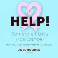 Help! Someone I Love Has Cancer : How You Can Really Make a Difference （Library）