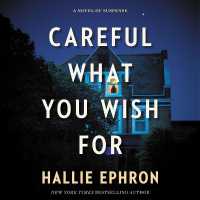Careful What You Wish for : A Novel of Suspense