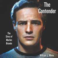 The Contender Lib/E : The Story of Marlon Brando （Library）