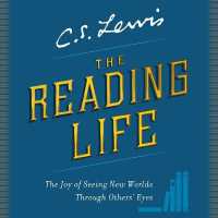 The Reading Life : The Joy of Seeing New Worlds through Others' Eyes