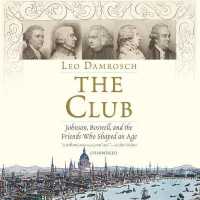 The Club Lib/E : Johnson, Boswell, and the Friends Who Shaped an Age