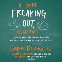 If You're Freaking Out, Read This : A Coping Workbook for Building Good Habits, Behaviors, and Hope for the Future