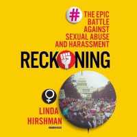 Reckoning : The Epic Battle against Sexual Abuse and Harassment