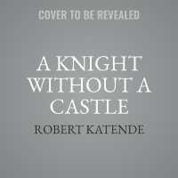 A Knight without a Castle : A Story of Resilience and Hope