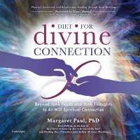 Diet for Divine Connection Lib/E : Beyond Junk Foods and Junk Thoughts to At-Will Spiritual Connection