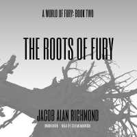The Roots of Fury Lib/E (World of Fury Series Lib/e) （Library）