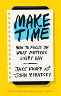 Make Time : How to Focus on What Matters Every Day -- Paperback (English Language Edition)