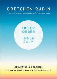 Outer Order, Inner Calm : Declutter and Organize to Make More Room for Happiness