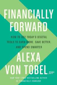 Financially Forward : How to Use Today's Digital Tools to Earn More, Save Better, and Spend Smarter