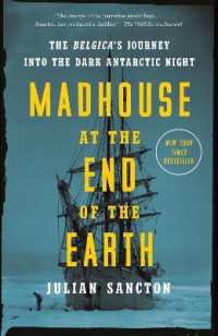 Madhouse at the End of the Earth : The Belgica's Journey into the Dark Antarctic Night