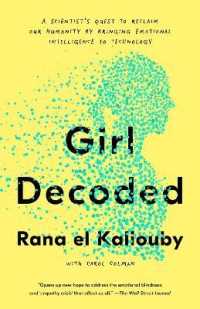 Girl Decoded : A Scientist's Quest to Reclaim Our Humanity by Bringing Emotional Intelligence to Technology