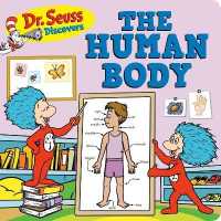 Dr. Seuss Discovers: the Human Body (Dr. Seuss Discovers) （Board Book）