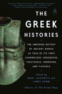 The Greek Histories : The Sweeping History of Ancient Greece as Told by Its First Chroniclers: Herodotus, Thucydides, Xenophon, and Plutarch