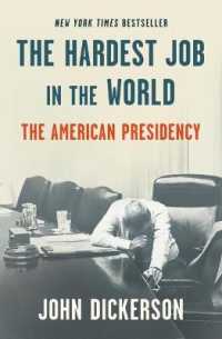 Hardest Job in the World : The American Presidency