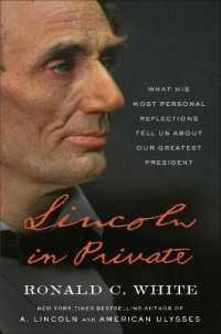 Lincoln in Private : What His Most Personal Reflections Tell Us about Our Greatest President -- Hardback