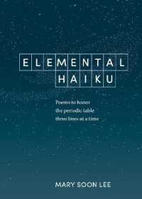 Elemental Haiku : Poems to Honor the Periodic Table， Three Lines at a Time