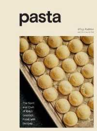 Pasta : The Spirit and Craft of Italy's Greatest Food, with Recipes