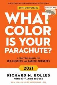 What Color Is Your Parachute? 2021 : Your Guide to a Lifetime of Meaningful Work and Career Success (What Color Is Your Parachute?) （Revised）