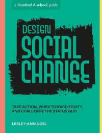 Design Social Change : Take Action, Work toward Equity, and Challenge the Status Quo