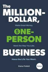 Million-Dollar, One-Person Business,The : Make Great Money. Work the Way You Like. Have the Life You Want. 
